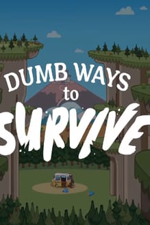 Dumb Ways to Survive