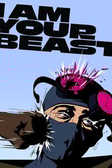I Am Your Beast