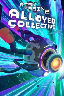 Risk of Rain 2: Alloyed Collective