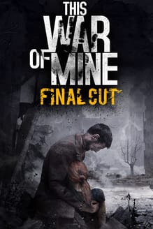 This War of Mine: Final Cut