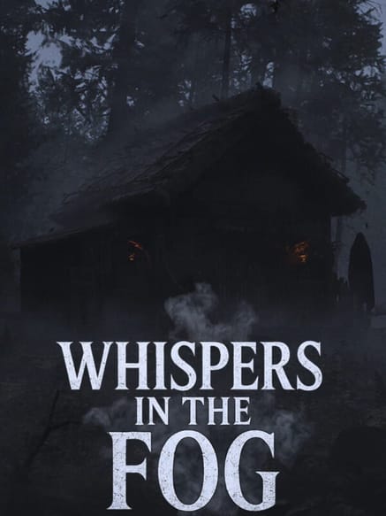 Whispers in the Fog