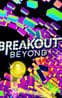 Breakout Beyond