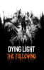 Dying Light: The Following