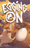 Egging On