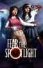 Fear the Spotlight