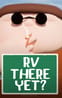 RV There Yet?
