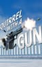 Squirrel with a Gun