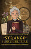 Strange Horticulture