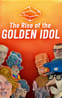 The Rise of the Golden Idol