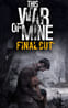 This War of Mine: Final Cut