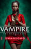 Vampire: The Masquerade - Swansong